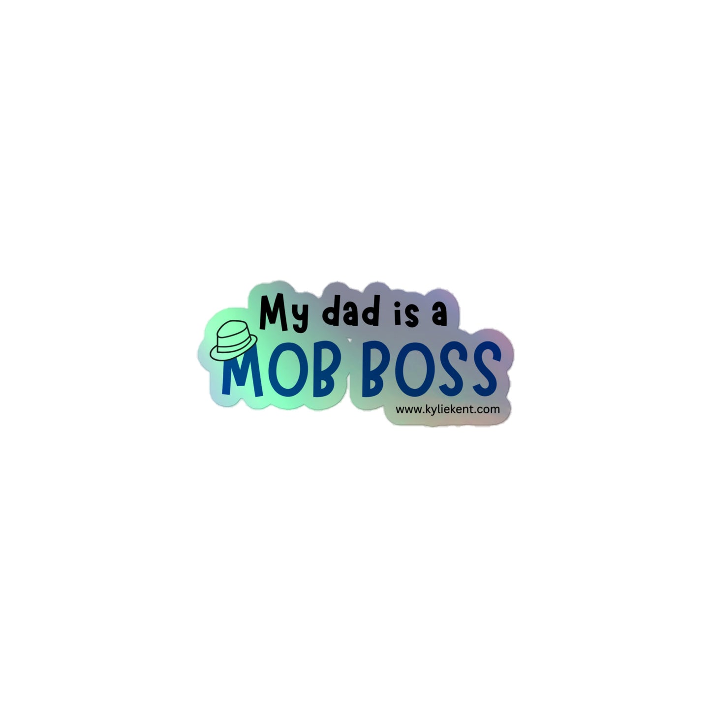 My Dad is a Mob Boss Holographic stickers