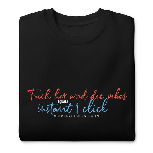 Touch Her Unisex Premium Sweatshirt