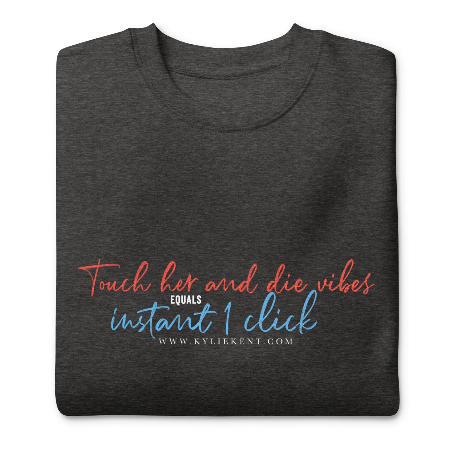 Touch Her Unisex Premium Sweatshirt